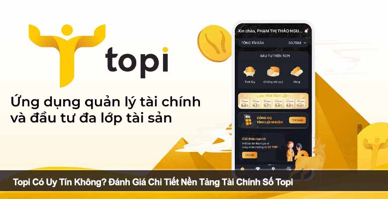 Topi Có Uy Tín Không? Đánh Giá Chi Tiết Nền Tảng Tài Chính Số Topi 