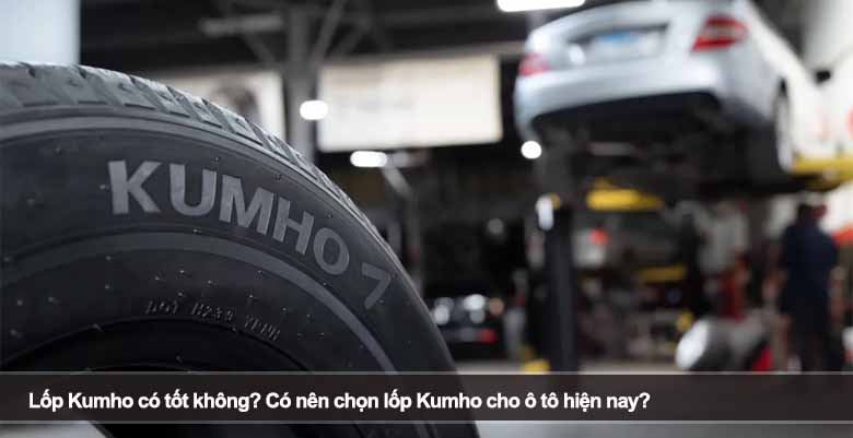 Lốp Kumho có tốt không? Có nên chọn lốp Kumho cho ô tô hiện nay?