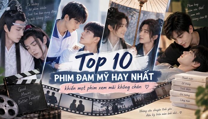 Top 10 phim đam mỹ hay nhất khiến mọt phim xem mãi không chán
