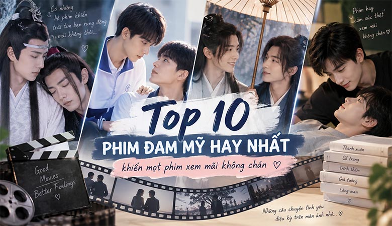 Top 10 phim đam mỹ hay nhất khiến mọt phim xem mãi không chán